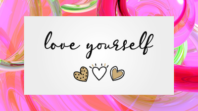Love yourself