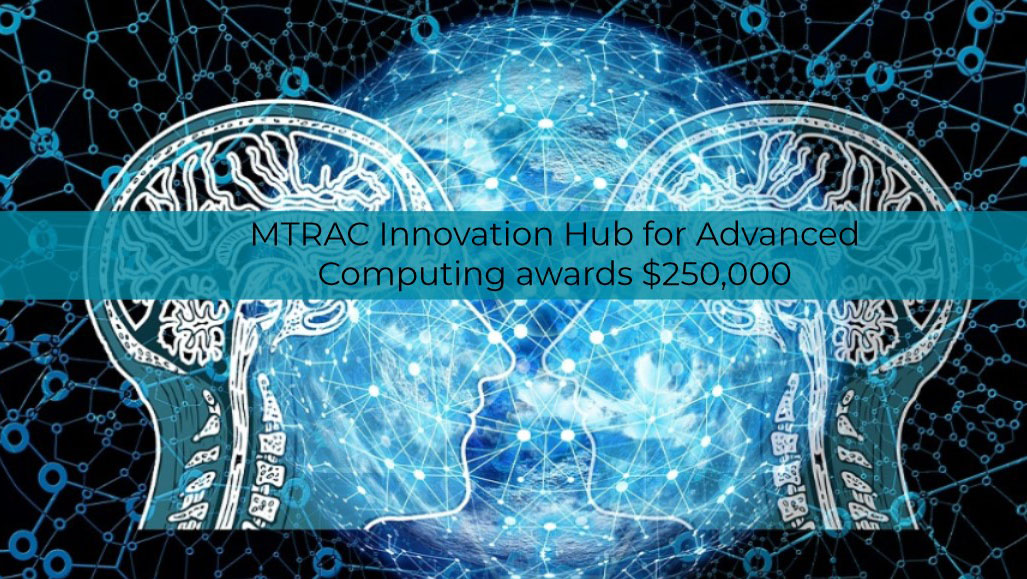 The MTRAC Innovation Hub for Advanced Computing at Wayne State University awarded a combined $250,000 in funding to three high-tech projects.