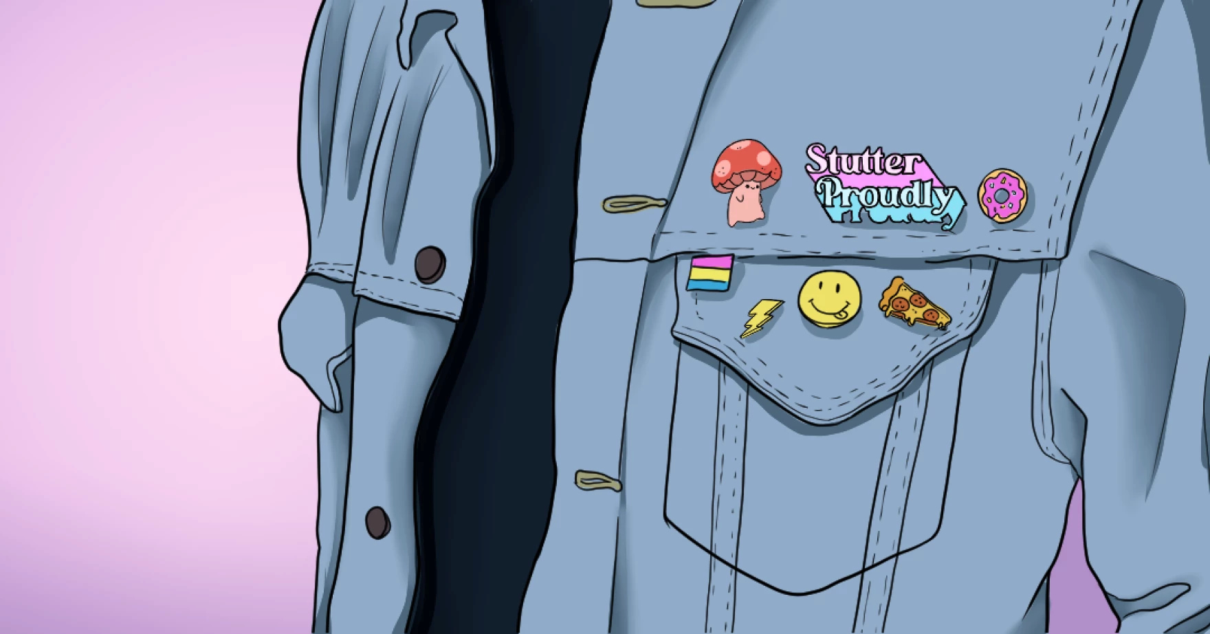 An illustration of a person's chest, without a view of their face. The person is wearing a dark shirt under a denim jacket that features several colorful pins: a pansexual flag, a lightning bolt, a friendly mushroom, a smiley face with a stuck-out tongue, a slice of pepperoni pizza, a donut with pink frosting and sprinkles and a pin that says Stutter Proudly